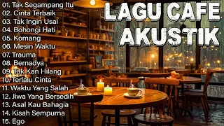 Lagu Cafe Santai Indonesia Terbaik 2024: Tak Segampang Itu ,  Cinta Terbaik, Mesin Waktu...