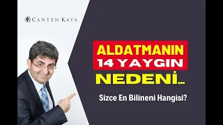 ALDATMANIN 14 YAYGIN NEDENİ - Sizce En Bilineni Hangisi? | Canten Kaya