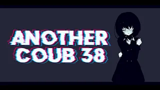 ❤ Another Coub # 38 / Anime Amv / Gif / Aниме / Amv / Coub ❤