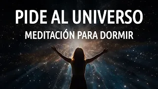 Meditación para Dormir Pidiendo tus Deseos al Universo 💫