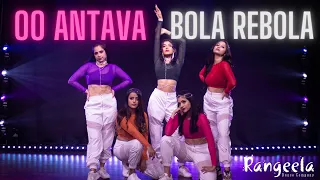 Oo Antava x Bola Rebola | Rangeela Dance Company | Pushpa | Samantha Ruth Prabhu | Allu Arjun