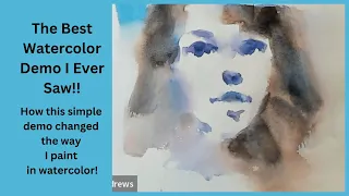 The Best Watercolor Demo I Ever Saw!  How this simple demo changed the way I paint in Watercolor!