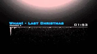 Wham! - Last Christmas (Cracked X Remix)
