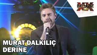 Murat Dalkılıç'ın Herkes Tarafından Beğenilen Şarkısı! - Beyaz Show