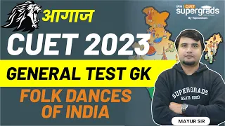 CUET 2023 General Test Preparation | Folk Dances of India (GK)| General Test | CUET 2023 Preparation