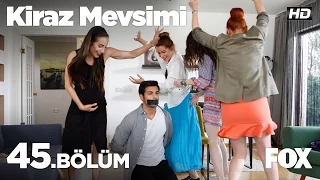 Kiraz Mevsimi 45.Bölüm