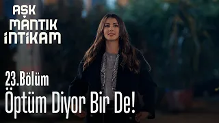 Öptüm diyor bir de! - Aşk Mantık İntikam 23. Bölüm