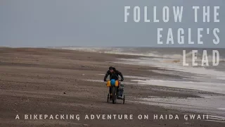 Follow the Eagle's Lead; Touring Haida Gwaii by Fatbike