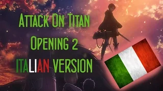 Attack on Titan Op 2 Italian Version ( Shingeki no Kyojin Opening 2 )
