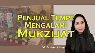 Penjual Tempe Mengalami Mukzijat | Pdt. Meiske S Pessak