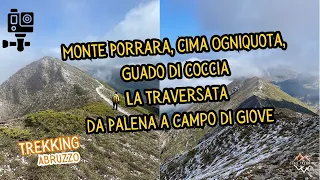 La Traversata da Palena a Campo di Giove (Monte Porrara, Cima Ogniquota, Guado di Coccia) ABRUZZO