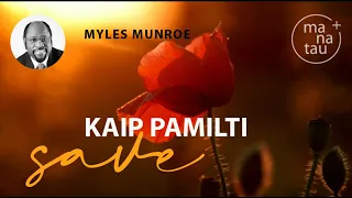 Kaip pamilti save Myles Munroe