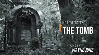 The Tomb by HP Lovecraft read by Wayne June