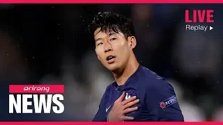 ARIRANG NEWS [FULL] : Tottenham Hotspur forward Son Heung-min becomes top S. Korean scorer in Europe