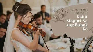 *Emotional* Lithuanian Bride plays violin and sings "Kahit Maputi Na Ang Buhok Ko" to Filipino Groom
