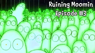 Ruining Moomin | Episode 3 | Fear & Loathing in Moomin Land