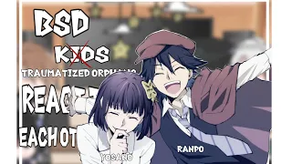 Bsd kids react to each other//bsd//yosano&ranpo//part 1/3// warnings in the vid