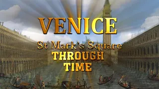 Venice: St Mark's Square Through Time (1496-2023)