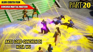 AKSI LORD QINCHEN DI KOTA WU ‼️ ALUR CERITA MARTIAL MASTERR