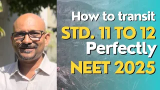 NEET 2025 | 11th to 12th | Vikas Vyas | Medishvi Educators | How to complete 11th standard NEET 2025