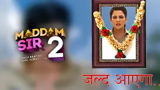 MADDAM SIR SEASON 2 RELEASE DATE AND TIME REVEALED FOR 2024 | GULKI JOSHI HASEENA MALLIK