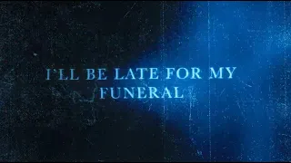 The Requiem - "I’ll Be Late For My Funeral" (Lyric Video)