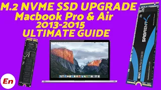 MacBook Pro & MacBook Air (2013-2015) SSD Upgrade to M.2 NVME SSD; BIGGER & BETTER | Ultimate Guide!