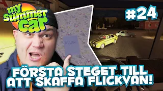 FÖRSTA STEGET TILL ATT SKAFFA FLICKVÄN! - MY SUMMER CAR - #24