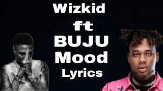 WIZKID Ft BUJU - Mood(lyrics) @ WIZKID