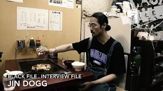 INTERVIEW FILE : JIN DOGG