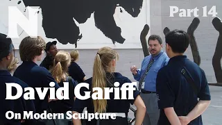 David Gariff on Modern Sculpture, Part 14