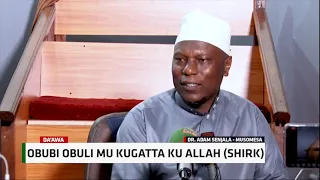 Obubi Obuli Mu Kugatta Ku Allah - Dr. Adam Ssenjara (Shirik)