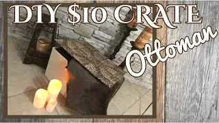 DIY $10 CRATE Ottoman | CRATE STORAGE | EASY