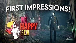 Joyful Illusion: First Impressions of We Happy Few