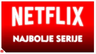 Najbolje Netflix serije - a nisu Stranger Things i Casa de Papel