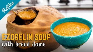 EZOGELIN SOUP Under a Bread Dome 🤩 the Best Turkish Soup for the Winter Time!