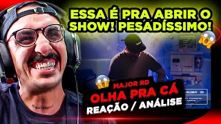 ESSA É PRA ABRIR O SHOW!!!!! MAJOR RD - OLHA PRA CÁ [REAÇÃO/ ANÁLISE