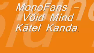 monofans - Võid Mind Kätel Kanda