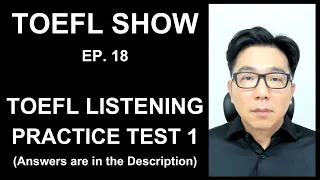 TOEFL SHOW - EP. 18 - TOEFL LISTENING PRACTICE TEST 1 [2024]  - Answers are in the Description