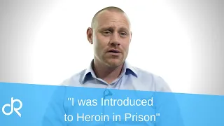 "I was Introduced to Heroin in Prison" True Stories of Addiction