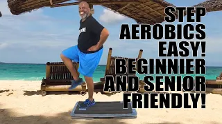 Step Aerobics Easy | Beginner & Senior Friendly | Safe Effective To Boost Your Confidence |Burn Fat!