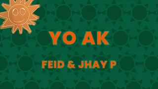 Feid & Jhay P - YO AK (Letra/Lyrics)