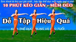 💥 10 PHÚT KÉO GIÃN - GIÚP CƠ THỂ DẺO DAI - TĂNG CƯỜNG SỨC KHOẺ