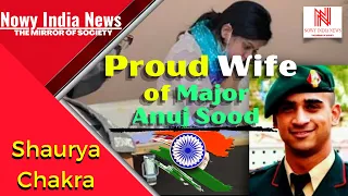 Major Anuj Sood Wife | Shaurya Chakra To Major Anuj Sood