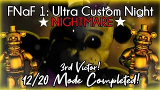 IT'S FINALLY DONE!!! FNaF 1: Ultra Custom Night: NIGHTMARE (12/20 Mode) Completed | FreddyGamePlayer