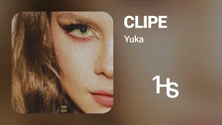 Yuka - Clipe | 1 Hour