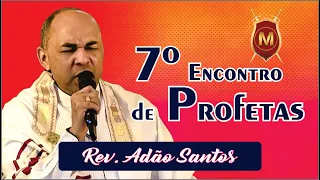 7º Encontro de Profetas - 2023 - Rev.  Adão Santos