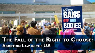 The Fall of the Right to Choose: Abortion Laws in the U.S.
