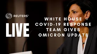 LIVE: The White House COVID-19 response team gives an update on Omicron variant