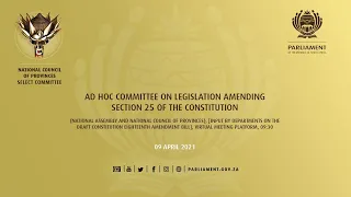 Ad Hoc Committee on Legislation Amending Section 25 of the Constitution, 09 April 2021